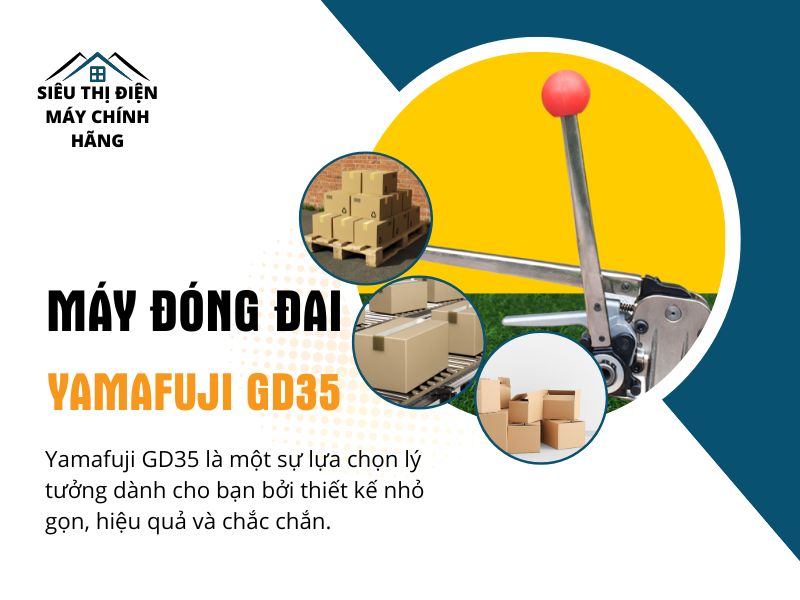 Máy đóng đai Yamafuji GD35 - Sự lựa chọn lý tưởng cho doanh nghiệp