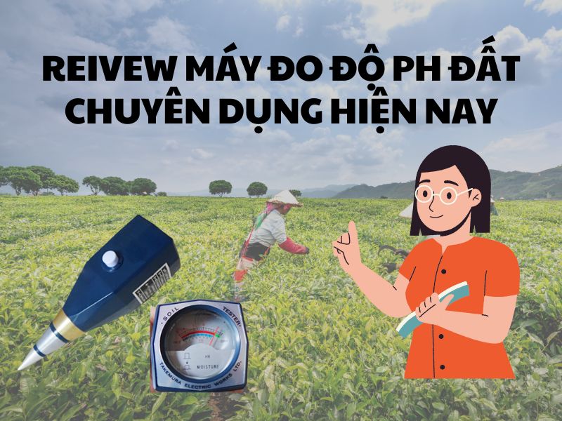 Reivew-may-do-do-pH-dat-chuyen-dung-hien-nay