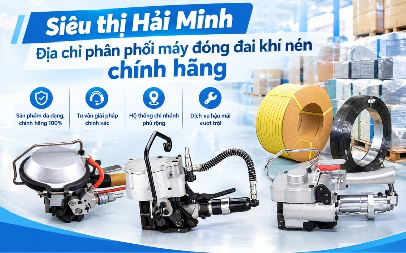 Siêu thị Hải Minh – Địa chỉ phân phối máy đóng đai khí nén chính hãng