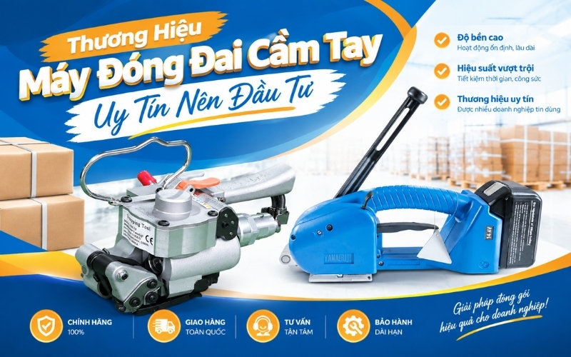 Thương Hiệu Máy Đóng Đai Cầm Tay Uy Tín Nên Đầu Tư