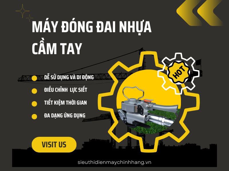 Tính năng vượt trội của máy đóng đai nhựa cầm tay