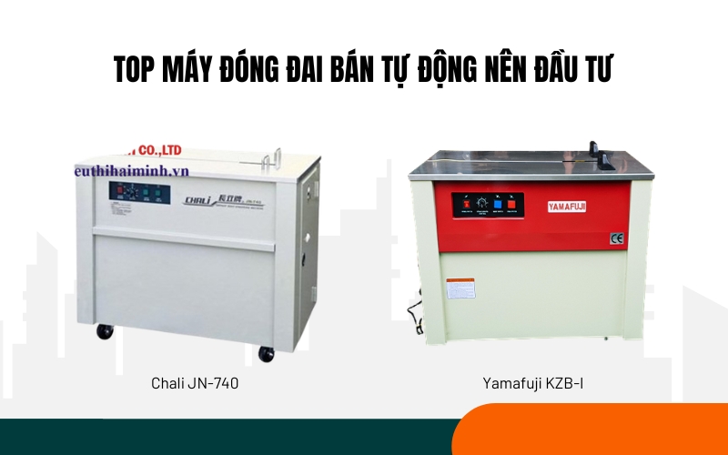 Top máy đóng đai bán tự động nên đầu tư