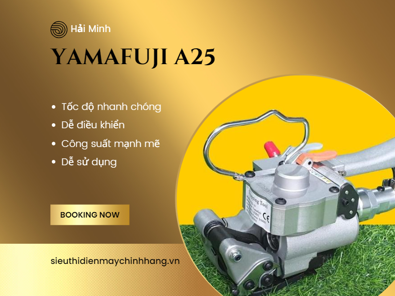 Máy đóng đai nhựa Yamafuji A25 bền lâu, giá rẻ