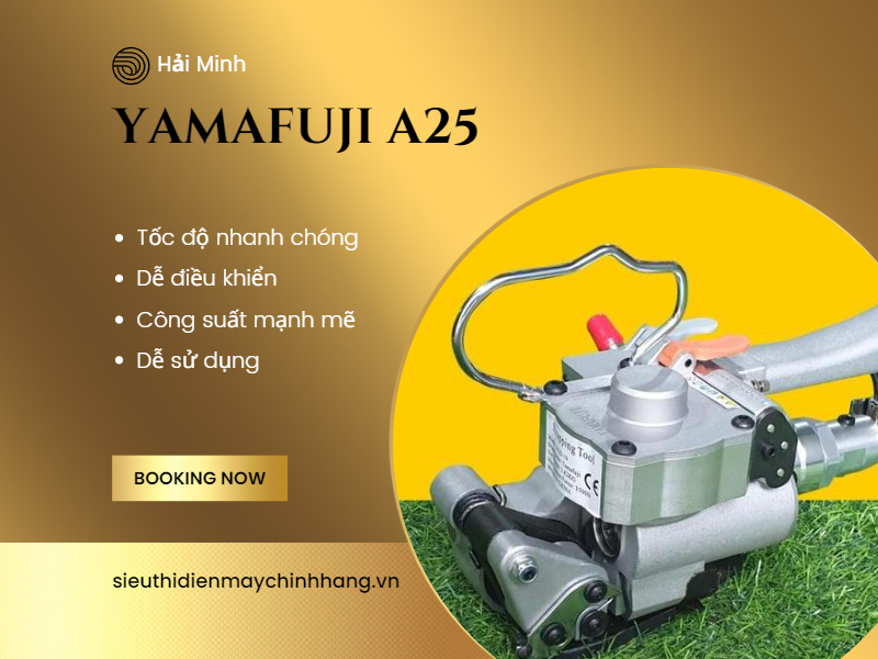 Máy dóng dây đai nhựa Yamafuji A25 siêu bền
