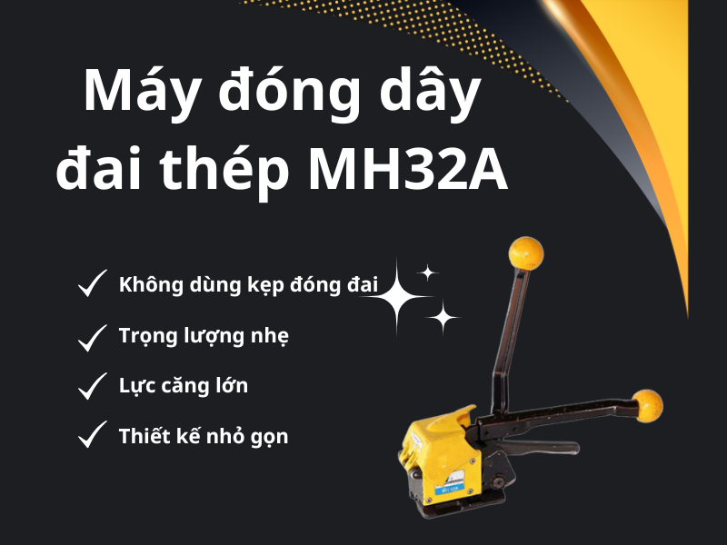 Máy đóng đai thép MH32A thiết kế gọn nhẹ