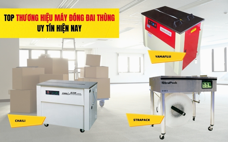 Top thương hiệu máy đóng đai thùng uy tín hiện nay