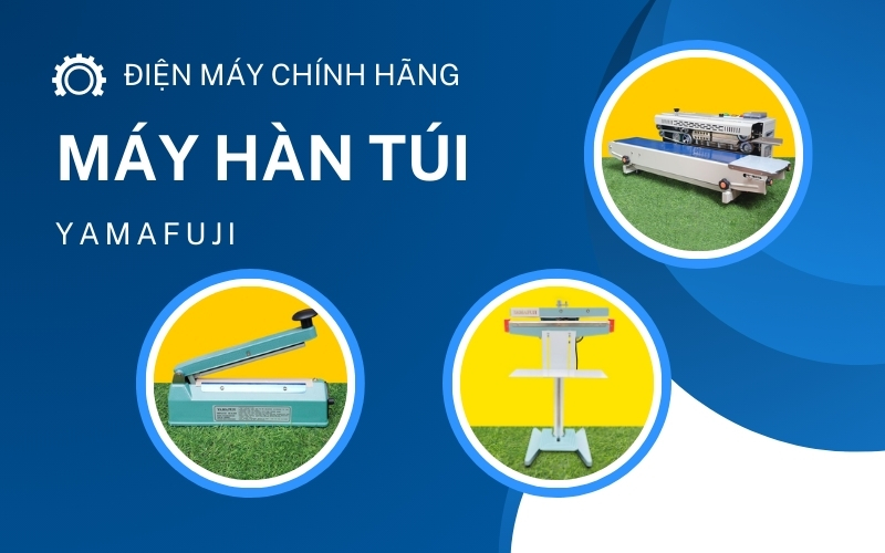 Đơn vị cung cấp đa dạng máy hàn miệng túi
