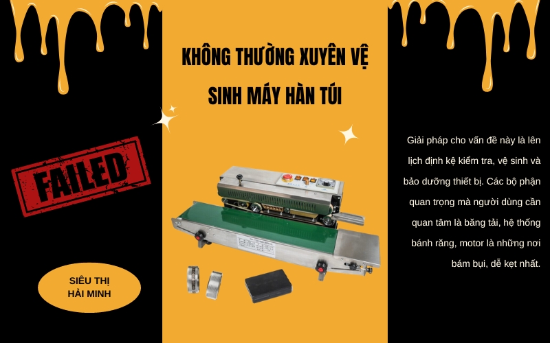 Không thường xuyên vệ sinh máy hàn túi