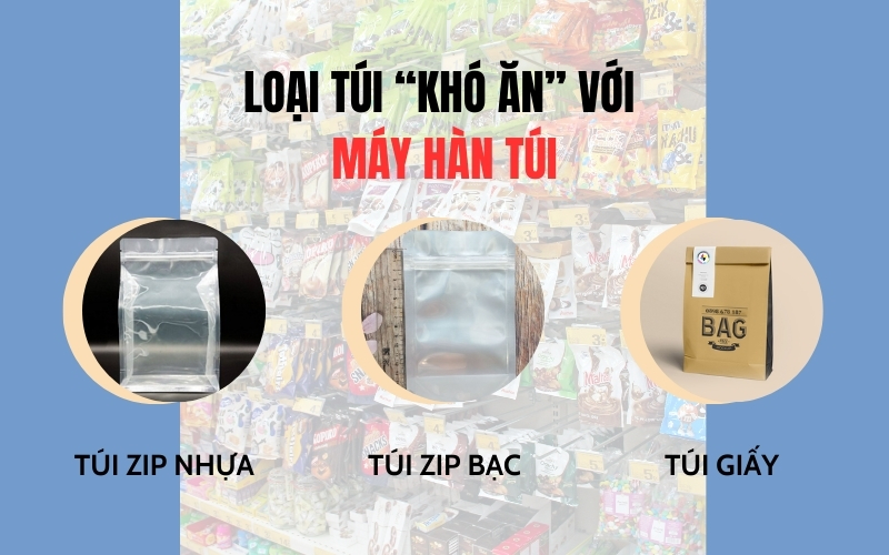 Loại túi “khó ăn” với máy hàn túi