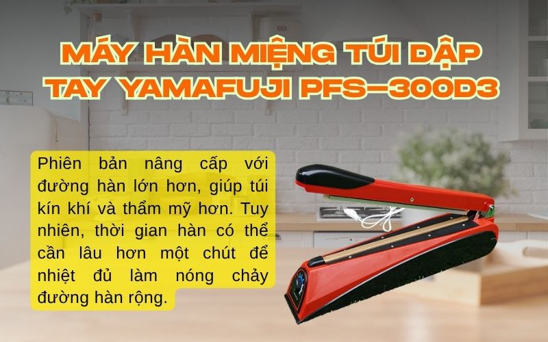 Máy hàn miệng túi dập tay Yamafuji PFS-300D3 (đường hàn lớn)