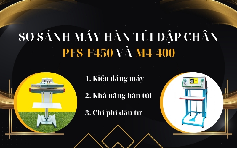 So sánh máy hàn túi dập chân PFS-F450 và M4-400