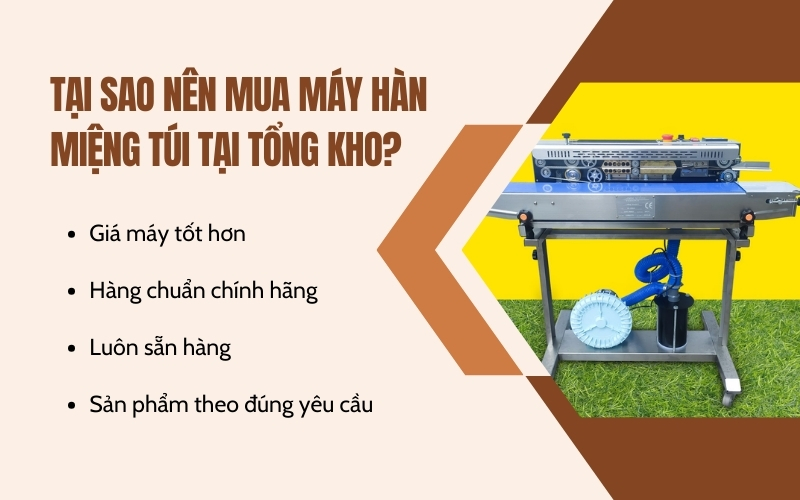 Tại sao nên mua máy hàn miệng túi tại tổng kho?