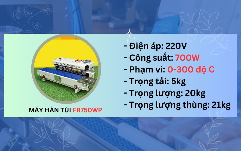 Thông tin cơ bản máy hàn túi FR750WP
