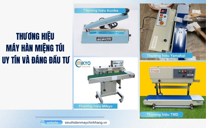Thương hiệu máy hàn miệng túi uy tín và đáng đầu tư