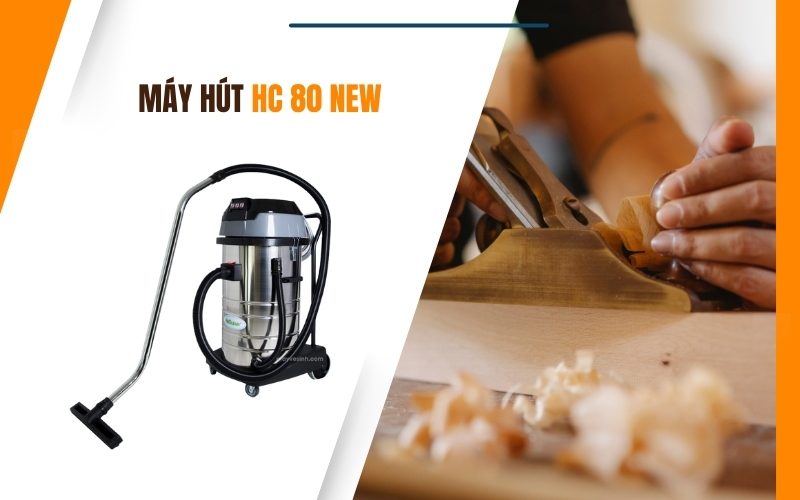 Máy hút công nghiệp HC 80 New - Hiclean