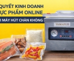 Hình ảnh Bí quyết kinh doanh thực phẩm online với máy hút chân không