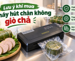 Hình ảnh Lưu ý khi mua máy hút chân không giò chả