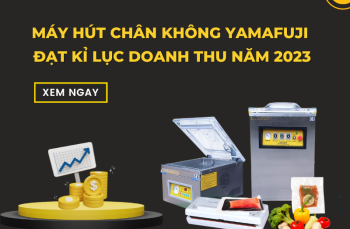 Máy Hút Chân Không Yamafuji Đạt Kỉ Lục Doanh Thu Năm 2023