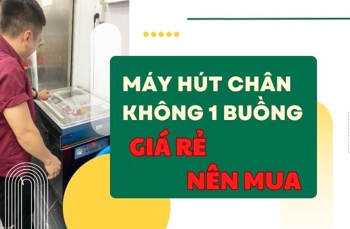 Máy hút chân không 1 buồng giá rẻ nên mua