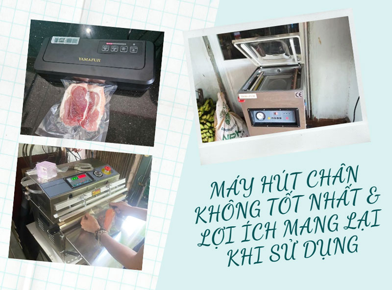 #6 máy hút chân không tốt nhất & Lợi ích mang lại khi sử dụng