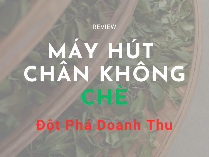 Review-may-hut-chan-khong-che-dot-pha-doanh-thu