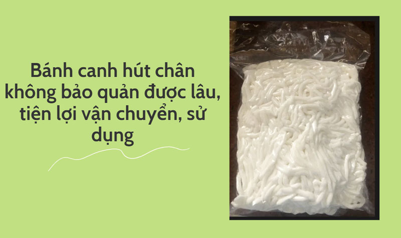 Vì sao bánh canh cần được hút chân không?