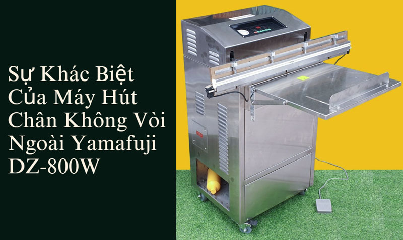 Sự Khác Biệt Của Máy Hút Chân Không Vòi Ngoài Yamafuji DZ-800W