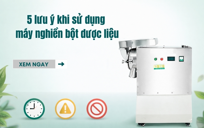 5 lưu ý khi sử dụng máy nghiền bột dược liệu