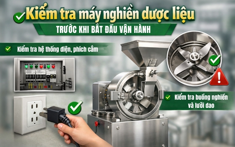 Kiểm tra máy nghiền dược liệu trước khi bắt đầu vận hành