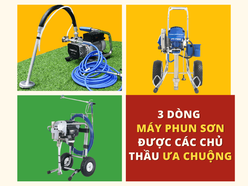 3 dòng máy phun sơn được các chủ thầu ưa chuộng