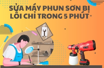 Sửa Máy Phun Sơn Bị Lỗi Chỉ Trong 5 Phút