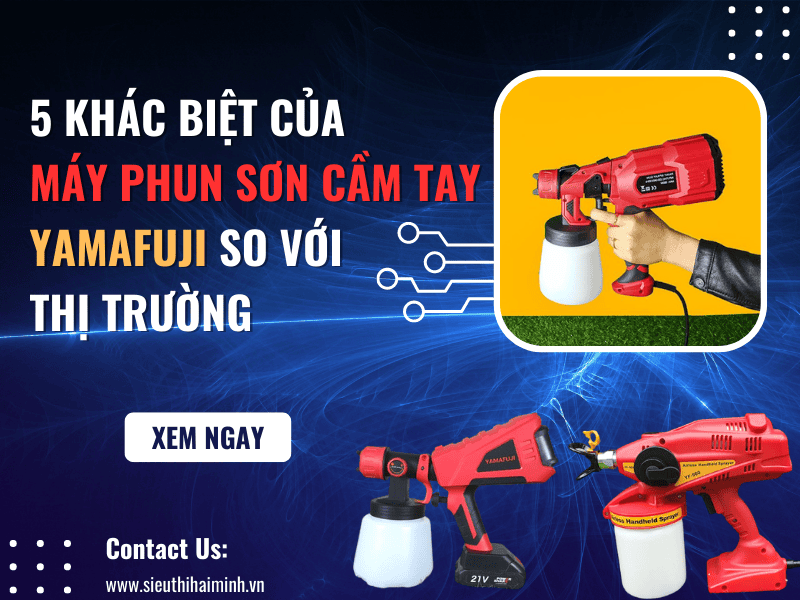 5 KHÁC BIỆT CỦA MÁY PHUN SƠN CẦM TAY YAMAFUJI SO VỚI THỊ TRƯỜNG