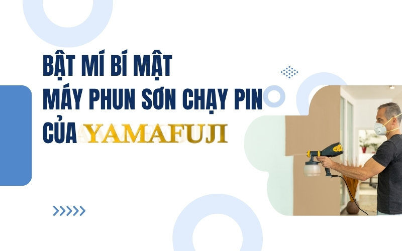 Bật mí bí mật máy phun sơn chạy pin của yamafuji