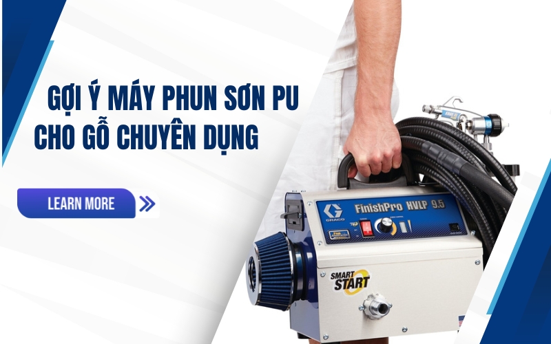 Gợi Ý Máy Phun Sơn Pu Cho Gỗ Chuyên Dụng