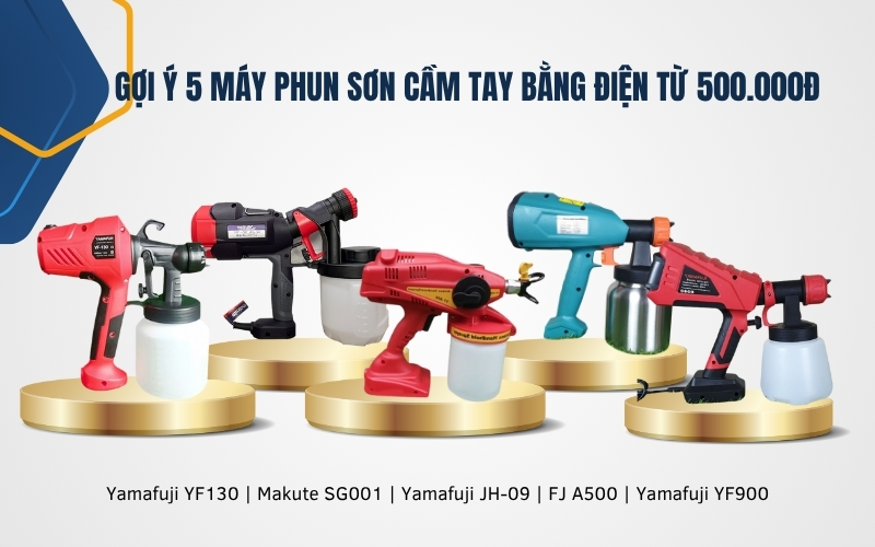 Gợi ý 5 máy phun sơn cầm tay bằng điện từ 500.000đ
