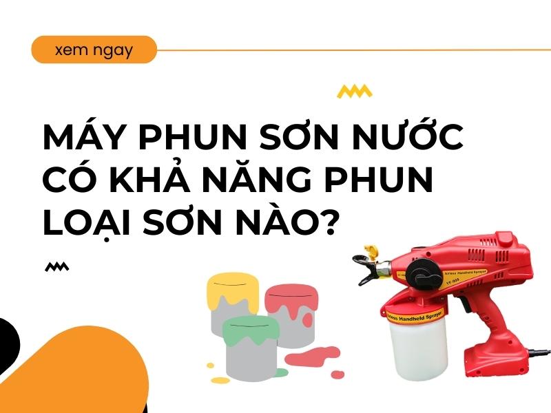 May-Phun-Son-Nuoc-Co-Kha-Nang-Phun-Loai-Son-Nao