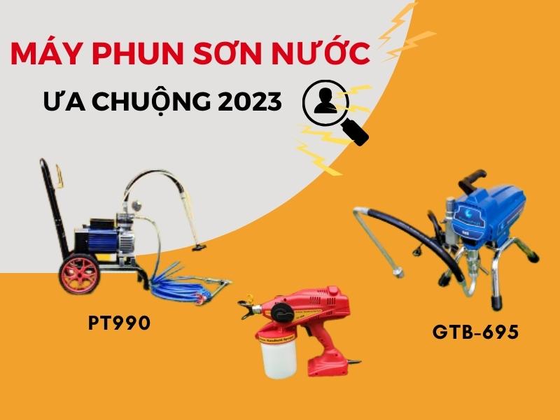 May-phun-son-nuoc-duoc-ua-chuong-nam-2023