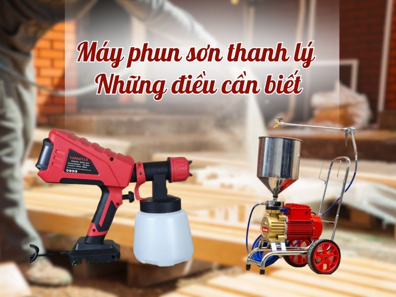 Máy phun sơn thanh lý- Những điều cần biết
