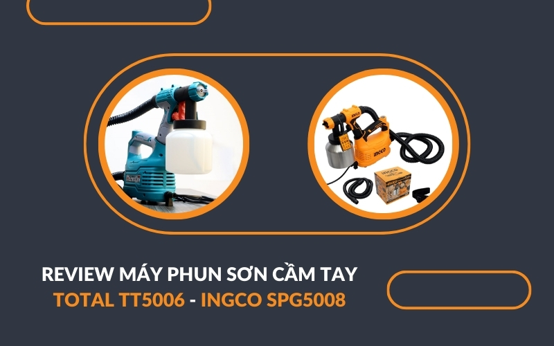 Review Máy Phun Sơn Cầm Tay Total TT5006 - Ingco SPG5008