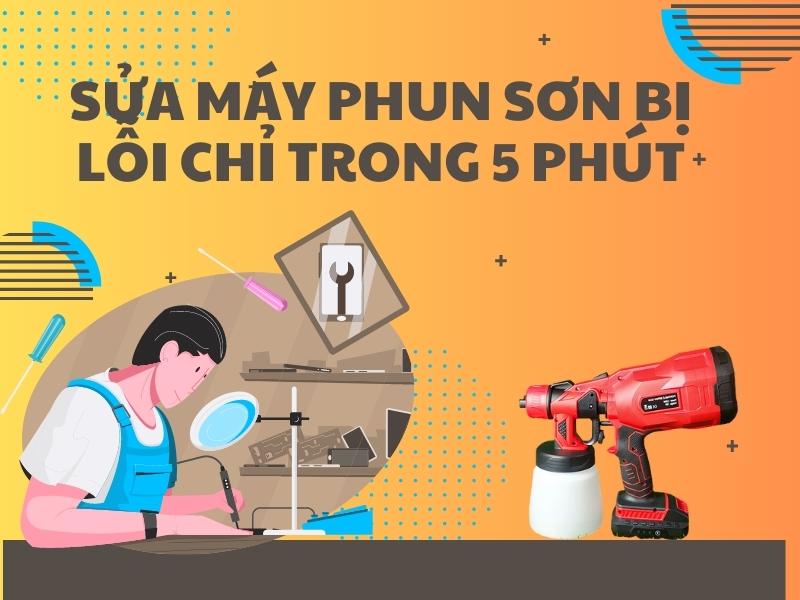 Sua-May-Phun-Son-Bi-Loi-Chi-Trong-5-Phut
