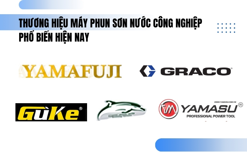 Thương hiệu máy phun sơn nước công nghiệp phổ biến hiện nay