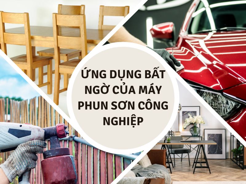 Ứng dụng bất ngờ của máy phun sơn công nghiệp