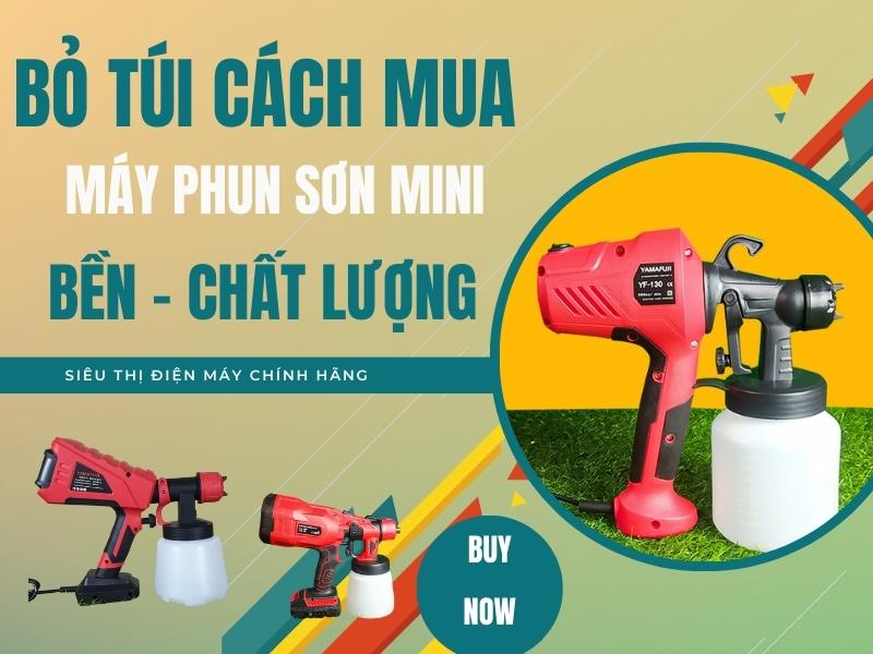 Bỏ túi cách mua máy phun sơn mini bền và chất lượng