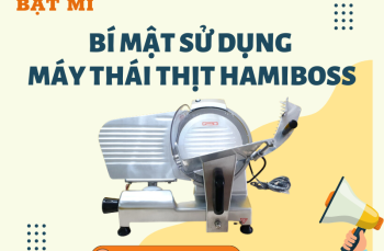 Bật mí sự thật về máy thái thịt Hamiboss bạn cần biết