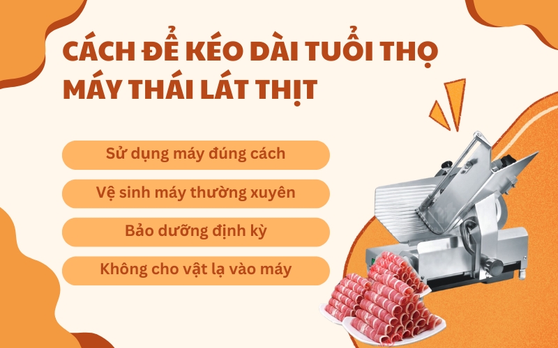 Cách để kéo dài tuổi thọ máy thái lát thịt