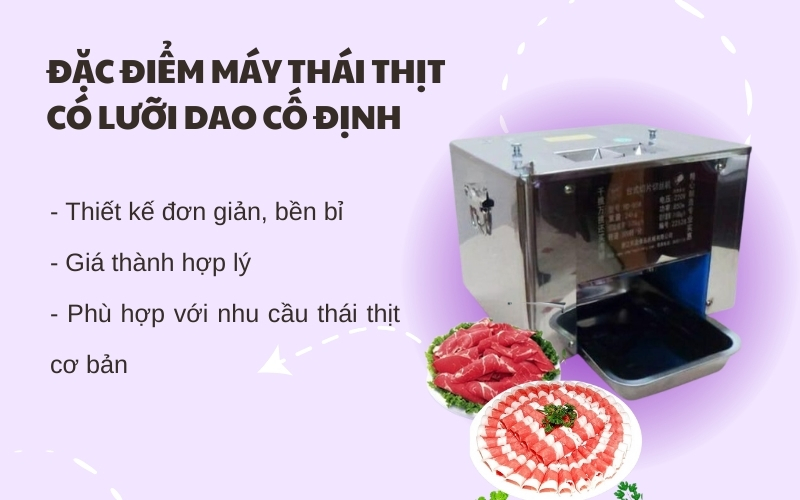 Đặc điểm máy thái thịt có lưỡi dao cố định