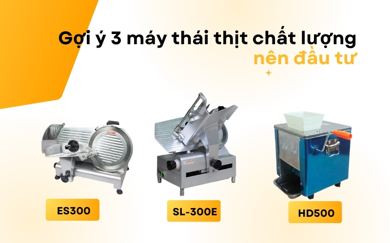 Gợi ý 3 máy thái thịt chất lượng nên đầu tư