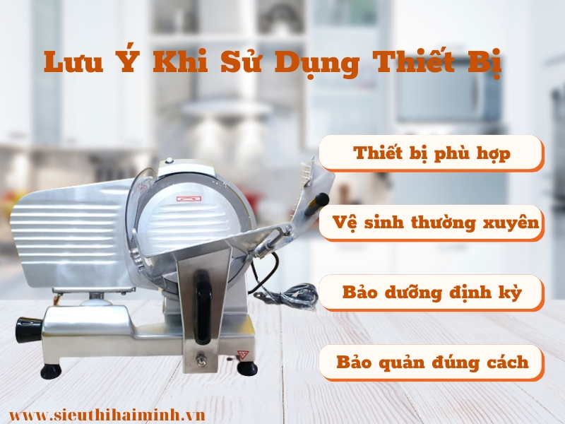 Lưu ý khi sử dụng máy thái thịt