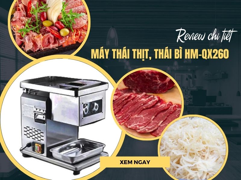 Review máy thái thịt, thái bì HM-QX260