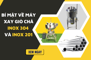 Bí Mật Về Máy Xay Giò Chả Inox 304 Và Inox 201